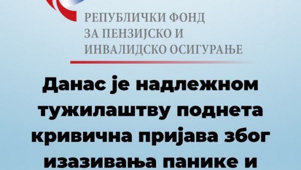 КРИВИЧНА ПРИЈАВА ЗА ШИРЕЊЕ НЕИСТИНА: Јавност је доведен у заблуду објавом о стању рачуна Фонда ПИО КРИВИЧНА ПРИЈАВА ЗА ШИРЕЊЕ НЕИСТИНА: Јавност је доведен у заблуду објавом о стању рачуна Фонда ПИО