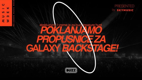 Belgrade Music Week и BUZZ те воде у GALAXY BACKSTAGE: Укључи се у Treasure Hunt и освоји ексклузивне Galaxy Backstage пропуснице